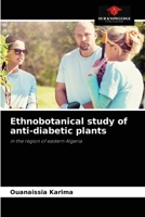 Ethnobotanical study of anti-diabetic plants: in the region of eastern Algeria 6204064983 Book Cover