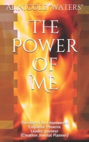 The Power Of ME: The Rise of An Empowered Empathic Phoenix Leader-preneur (Creation Journal Planner) B08ZD6TD16 Book Cover