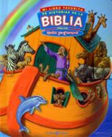 Mi Libro Favorito De Historias De La Biblia Para Los Mas Pequenos/ My Favorite Bible Stories for Little Ones 1403719853 Book Cover