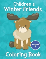 Children's Winter Friends Coloring Book Volume 1: Fun Easy To Color Pictures For Kids Ages 18 months to 4 years! 1710077131 Book Cover