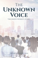 The Unknown Voice: The Radio Moses's Story null Book Cover