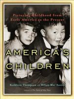 America's Children: Picturing Childhood from Early America to the Present 039305182X Book Cover