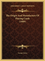 The Origin And Manufacture Of Playing Cards 1104662205 Book Cover