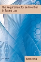 The Requirement for an Invention in Patent Law 0199296944 Book Cover