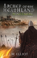 Archer of the Heathland : Windemere 1733675760 Book Cover