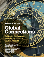 Global Connections: Volume 1, To 1500: Politics, Exchange, and Social Life in World History 052114518X Book Cover