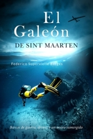 El galeón de Sint Maarten: Barcos de guerra, drones y un tesoro sumergido (El Albatros) B08CJP5HSF Book Cover