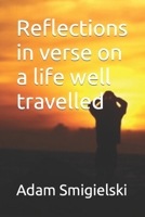 Reflections in verse on a life well travelled B0B5GH84QG Book Cover