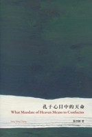 What Mandate of Heaven Means to Confucius:  (Chinese Edition) 1647845351 Book Cover