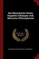 Das Mineralische Gluten, Doppelter Schlangen-stab, Mercurius Philosophorum 1021265144 Book Cover