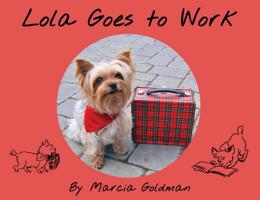 Lola Goes to Work 1939547601 Book Cover
