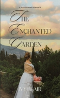 The Enchanted Garden: A Blossoming Romance B0CR33CYV5 Book Cover