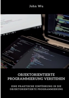 Objektorientierte Programmierung verstehen: Eine praktische Einführung in die objektorientierte Programmierung (German Edition) 3384461339 Book Cover