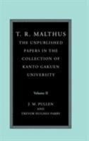 T.R. Malthus: The Unpublished Papers in the Collection of Kanto Gakuen University: 2 0521588715 Book Cover