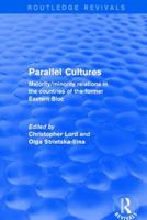 Parallel Cultures: Majority/Minority Relations in the Countries of the Former Eastern Bloc 1138726214 Book Cover