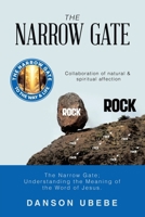The Narrow Gate: The Narrow Gate; Understanding the Meaning of the Word of Jesus. B0FMJZKL4W Book Cover
