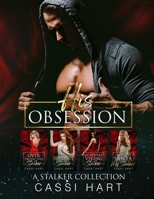 His Obsession: A Stalker Collection B0C51XD9ZB Book Cover