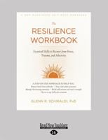 The Resilience Workbook: Essential Skills to Recover from Stress, Trauma, and Adversity 1626259402 Book Cover