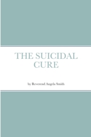 THE SUICIDAL CURE 1365285162 Book Cover