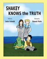 Shakey Knows the Truth 1072821664 Book Cover