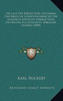 Die Lage Des Berges Sion; Nochmals Der Biblische Schopfungsbericht; Die Sahidisch Kiptische Uebersetzung Des Buches Ecclesiasticus ;Biblische Studien (1898) 1161109781 Book Cover