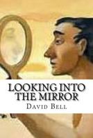 Looking Into the Mirror 1542388414 Book Cover