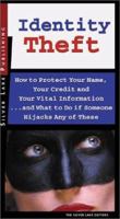 Identity Theft: How to Protect Your Name, Your Credit and Your Vital Information, and What to Do When Someone Hijacks Any of These 1563437775 Book Cover