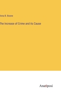 The Increase of Crime and its Cause 338213134X Book Cover