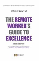 The Remote Worker's Guide to Excellence: 2nd Edition 196330599X Book Cover