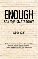 Enough: Someday Starts Today 1973648636 Book Cover