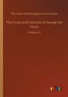 The Court and Cabinets of George the Third: Volume 2 3752320281 Book Cover