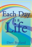 Each Day Is A Life 1934956821 Book Cover