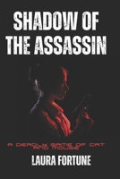 Shadow of the Assassin: A Deadly Game of Cat and Mouse B0C5BDZQQG Book Cover
