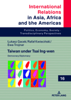 Taiwan Under Tsai Ing-Wen: Democracy Diplomacy 3631872186 Book Cover