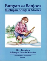 Bunyan and Banjoes: Michigan Songs & Stories 1882376285 Book Cover