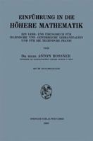 Einfuhrung in Die Hohere Mathematik: Ein Lehr- Und Ubungsbuch Fur Technische Und Gewerbliche Lehranstalten Und Fur Die Technische Praxis 3709138787 Book Cover