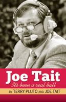 Joe Tait: It's Been a Real Ball: Stories from a Hall-of-Fame Sports Broadcasting Career 1598510703 Book Cover
