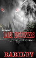 Dark Encounters: Poetic Dark Expressions 1537344218 Book Cover