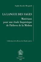 La Langue Des Sages: Materiaux Pour Une Etude Linguistique de l'Hebreu de la Mishna 9042911913 Book Cover