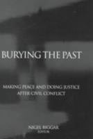 Burying the Past: Making Peace and Doing Justice After Civil Conflict 0878403949 Book Cover