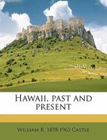 Hawaii; Past and Present 1357802900 Book Cover