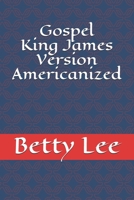 Gospel King James Version Americanized (Armageddon Is) B087S82FKX Book Cover