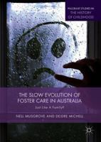 The Slow Evolution of Foster Care in Australia: Just Like a Family? 3319938991 Book Cover