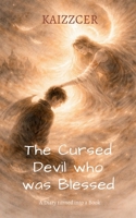 The Cursed Devil who was Blessed: A Diary Turned Into a Book B0GVRVLRC8 Book Cover