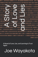 A Story of Love and Lies: A Novel of Love, Lies, and Learning to Trust Again B0FNN99GT9 Book Cover