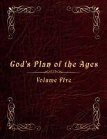 God's Plan of the Ages Volume 5: Messiah through the End of Time 1632326876 Book Cover