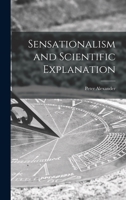 Sensationalism and Scientific Explanation 1014204895 Book Cover