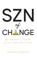 SZN of CHANGE: The Competitor's Playbook for Joy on the Path to Victory 1948145782 Book Cover