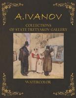 A.IVANOV: Collections of State Tretyakov Gallery, Watercolor 1977028624 Book Cover