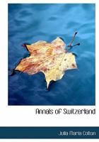 Annals of Switzerland 1241465452 Book Cover